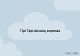 Tipi Tapi dovanų kuponas